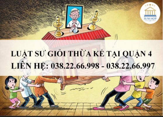Luật sư giỏi thừa kế tại Quận 4