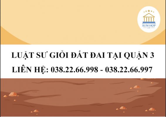 Luật sư giỏi đất đai tại Quận 3