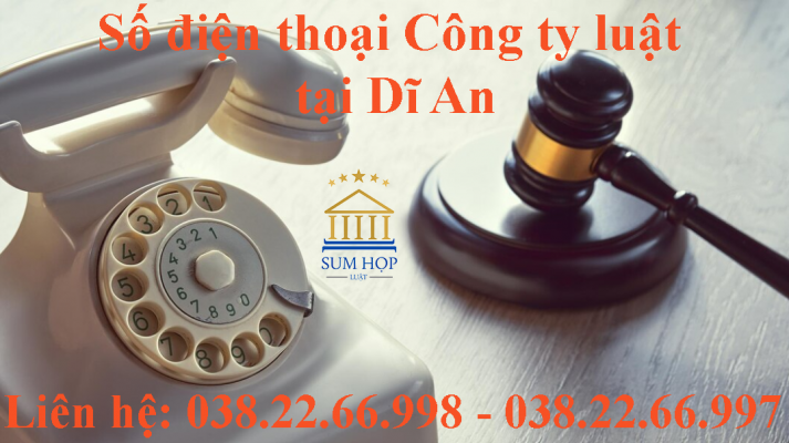 Số điện thoại Công ty luật tại Dĩ An