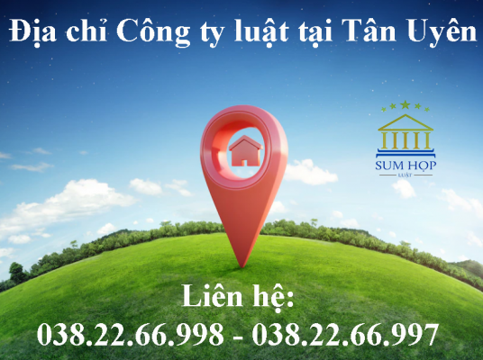 Địa chỉ Công ty luật tại Tân Uyên