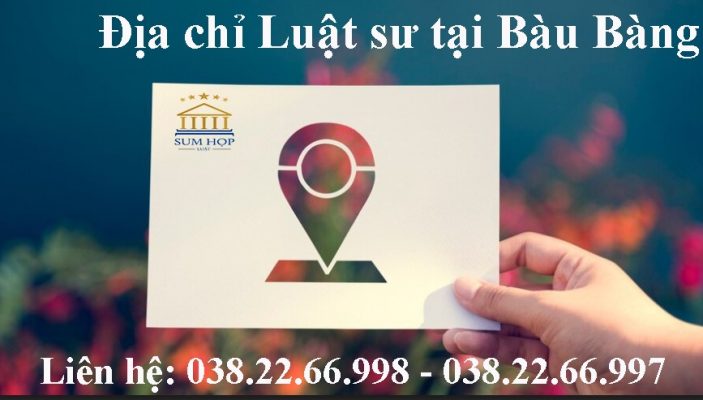 Địa chỉ Luật sư tại Bàu Bàng
