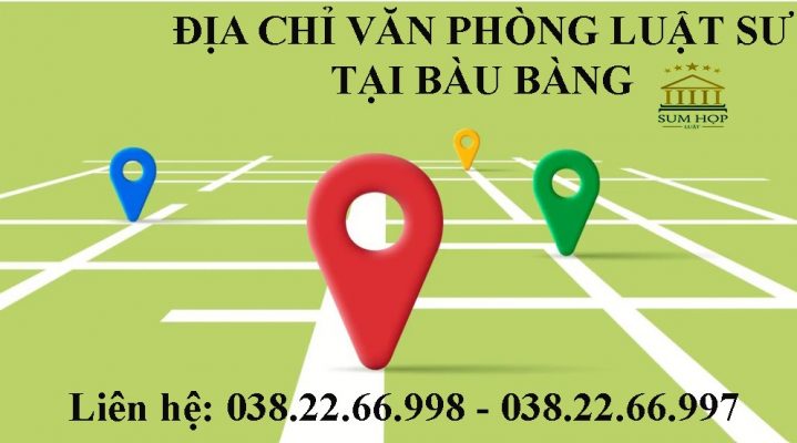 Địa chỉ Văn phòng luật sư tại Bàu Bàng