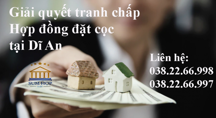 Giải quyết tranh chấp Hợp đồng đặt cọc tại Dĩ An