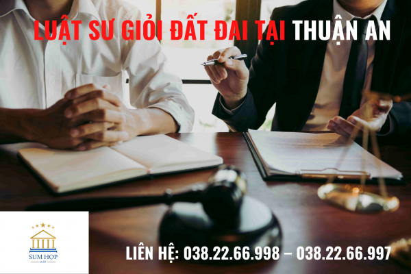 Luật sư giỏi đất đai tại Thuận An
