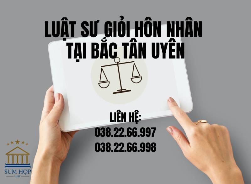 Luật sư giỏi hôn nhân tại Bắc Tân Uyên