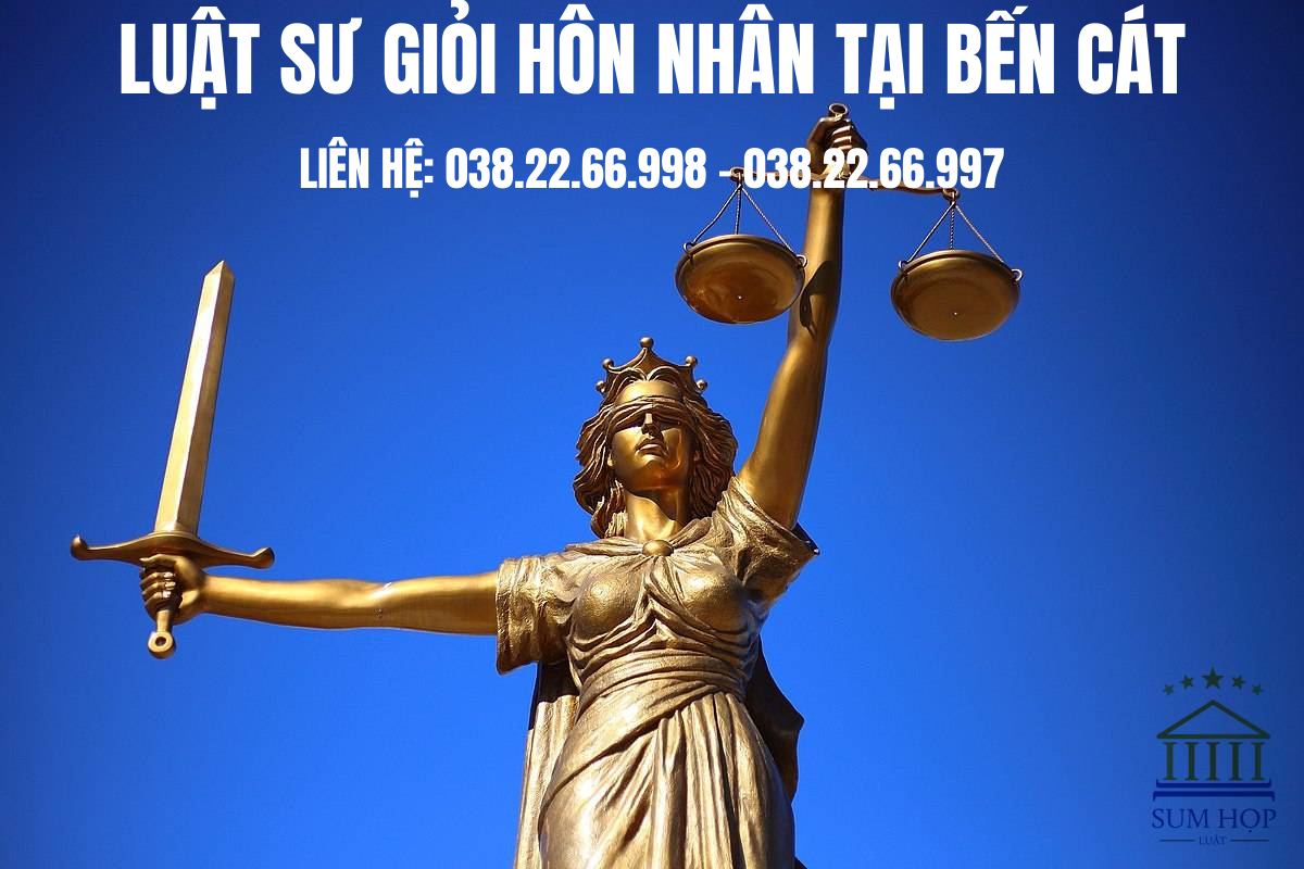 Luật sư giỏi hôn nhân tại Bến Cát