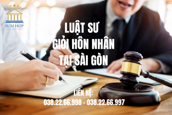 Luật sư giỏi hôn nhân tại Sài Gòn