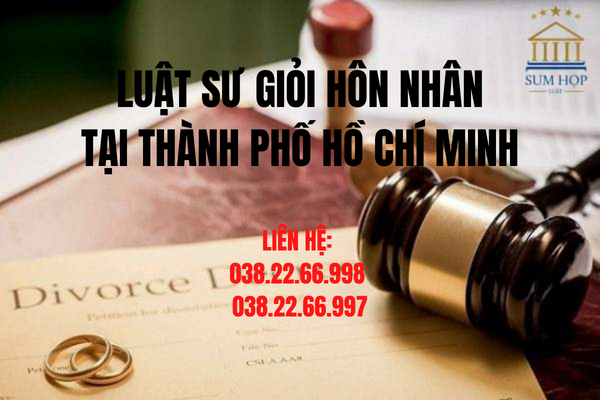 Luật sư giỏi hôn nhân tại Thành phố Hồ Chí Minh