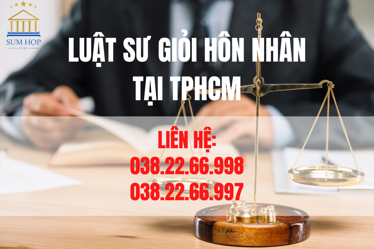 Luật sư giỏi hôn nhân tại TPHCM