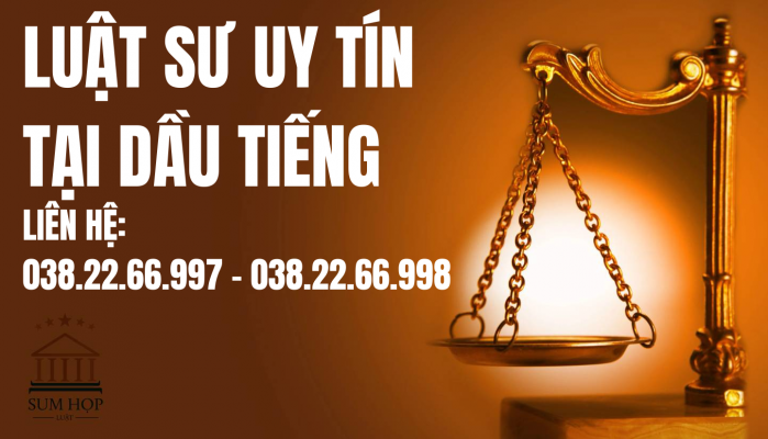 Luật sư uy tín tại Dầu Tiếng