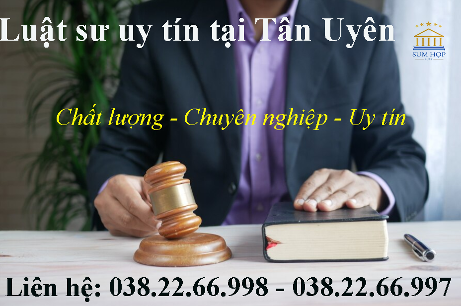 Luật sư uy tín tại Tân Uyên