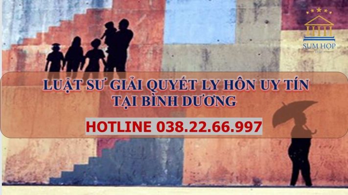 Luật sư giải quyết ly hôn uy tín tại Bình Dương