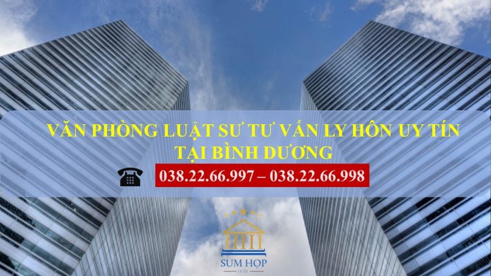 VĂN PHÒNG LUẬT SƯ TƯ VẤN LY HÔN UY TÍN TẠI BÌNH DƯƠNG