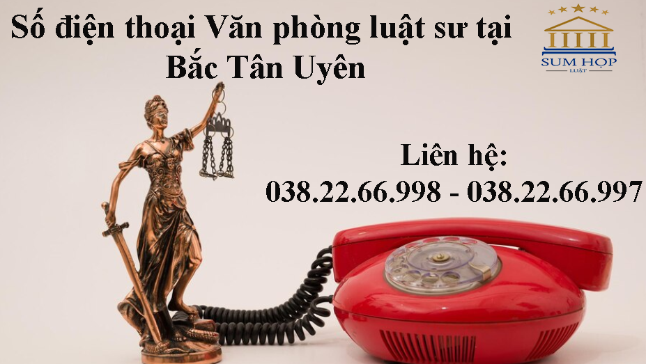Số điện thoại Văn phòng luật sư tại Bắc Tân Uyên