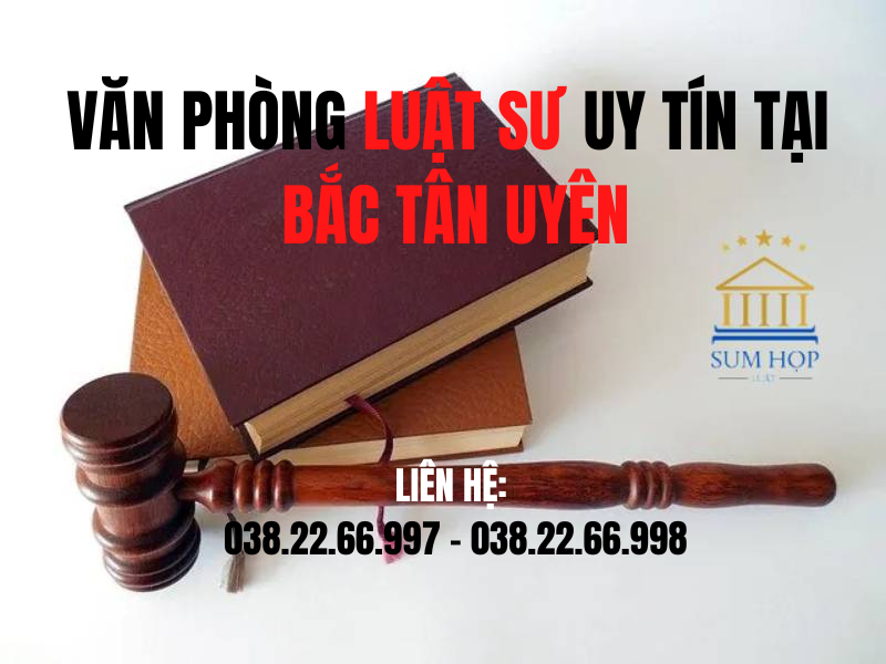 Văn phòng Luật sư uy tín tại Bắc Tân Uyên