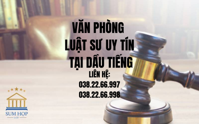 Văn phòng luật sư uy tín tại Dầu Tiếng