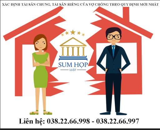 Xác định tài sản chung, tài sản riêng theo quy định mới nhất