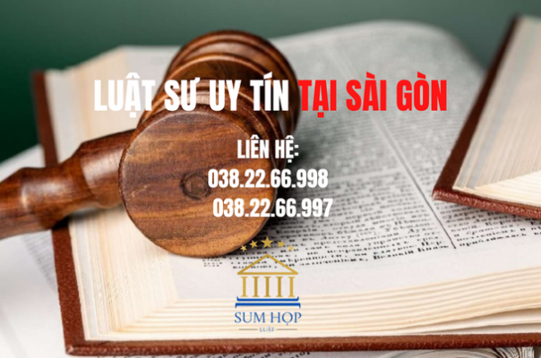 Luật sư uy tín tại Sài Gòn