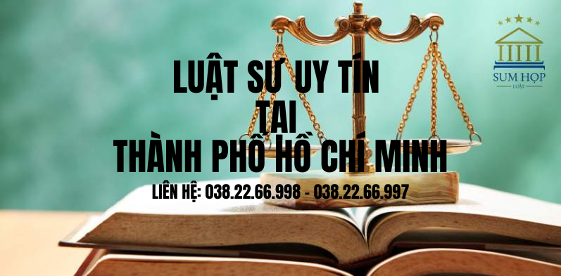 Luật sư uy tín tại Thành phố Hồ Chí Minh
