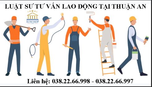 Luật sư tư vấn lao động tại Thuận An, Bình Dương