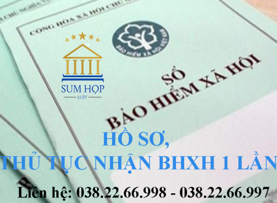Hồ sơ, thủ tục nhận BHXH 1 lần